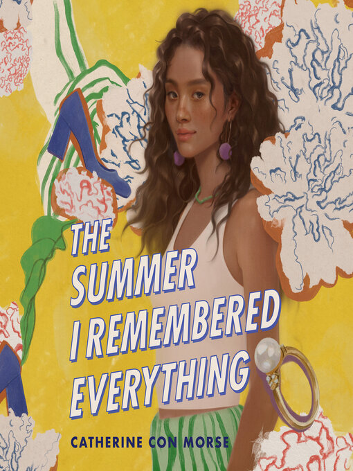 Title details for The Summer I Remembered Everything by Catherine Con Morse - Available